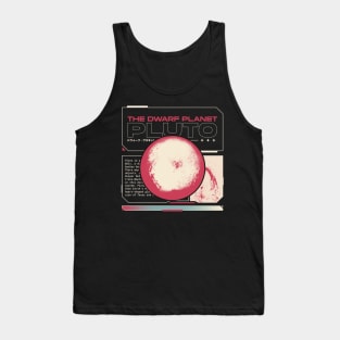 THE DWARF PLANET PLUTO Tank Top